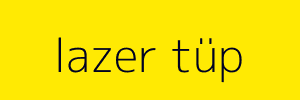 lazer tüp